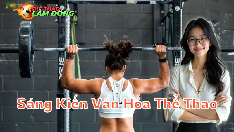 Những Sáng Kiến Văn Hóa Thể Thao